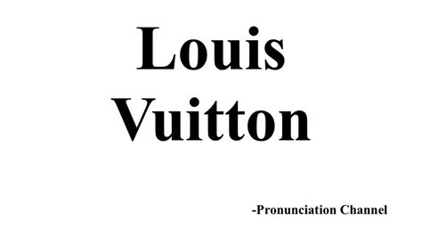 louis vuitton pronunciacion|Louis Vuitton pronunciation american.